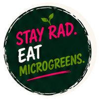 Stay Rad. Eat Microgreens.